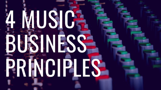 4 Music Business Principles