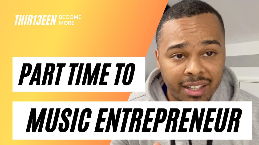 FROM PART TIME WORKER TO FULL TIME MUSIC ENTREPRENEUR