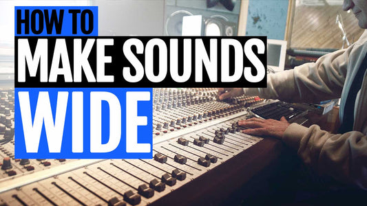 How To Make Your Mix Sound Wider and Bigger