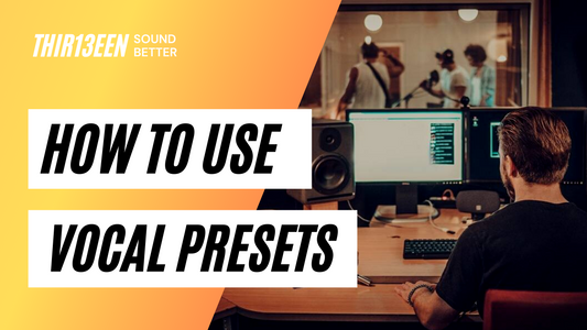 How To Use Vocal Presets