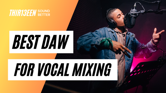 3 Best DAW for Vocal Recording and Mixing