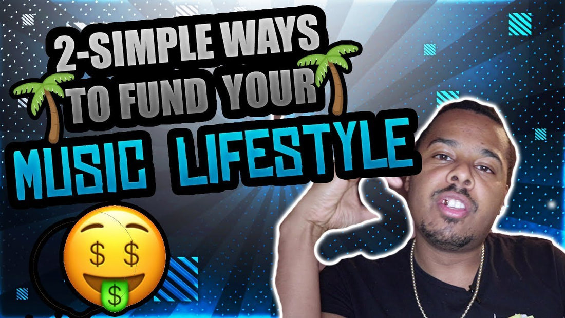 2 Simple Ways To Fund Your Music Lifestyle 🌴💰